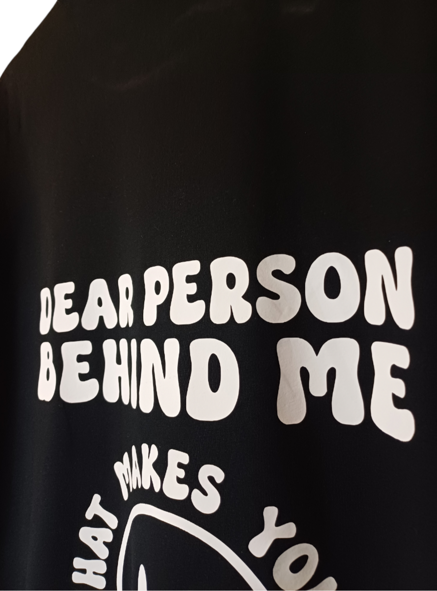 Dear person behind me smiley tshirt