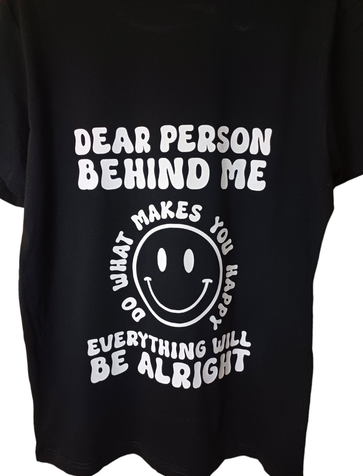 Dear person behind me smiley tshirt