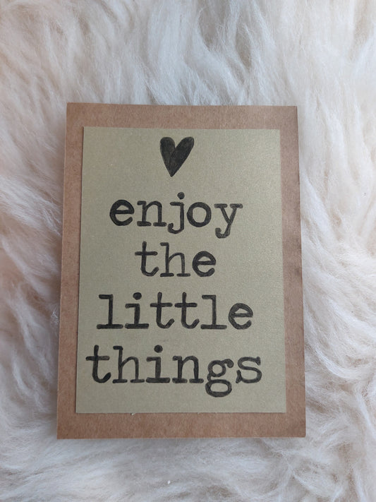 Enjoy the little things card